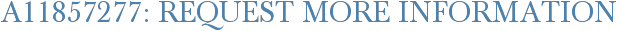 A11857277: Request More Information