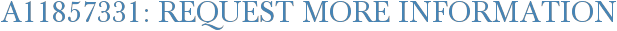 A11857331: Request More Information