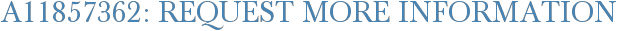 A11857362: Request More Information