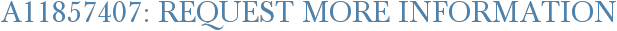 A11857407: Request More Information