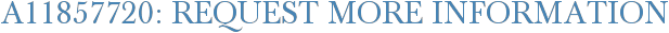 A11857720: Request More Information