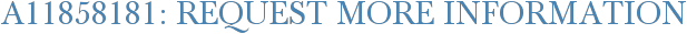 A11858181: Request More Information