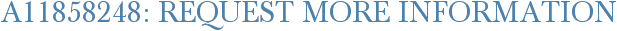 A11858248: Request More Information