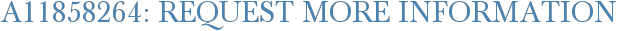 A11858264: Request More Information