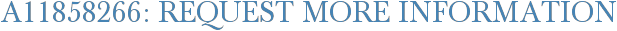 A11858266: Request More Information