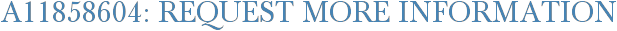 A11858604: Request More Information