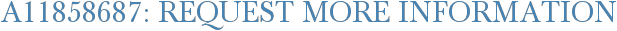 A11858687: Request More Information