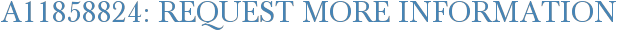 A11858824: Request More Information