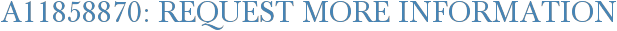 A11858870: Request More Information