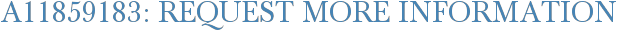 A11859183: Request More Information
