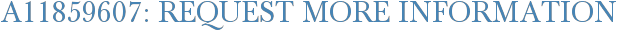 A11859607: Request More Information