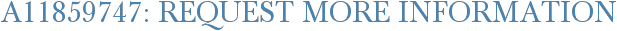 A11859747: Request More Information