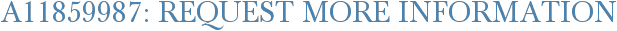 A11859987: Request More Information