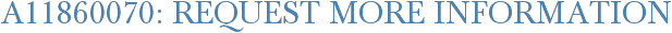 A11860070: Request More Information
