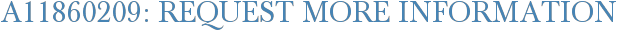 A11860209: Request More Information