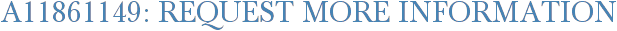 A11861149: Request More Information