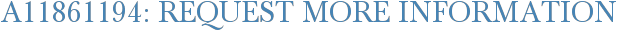 A11861194: Request More Information