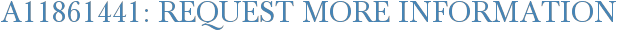 A11861441: Request More Information