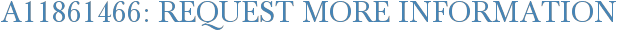 A11861466: Request More Information