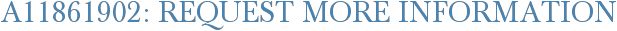 A11861902: Request More Information