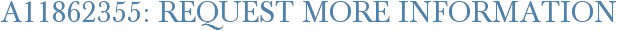 A11862355: Request More Information