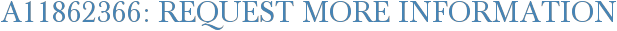 A11862366: Request More Information