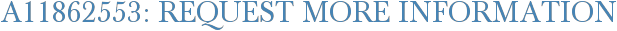 A11862553: Request More Information