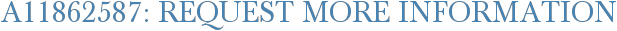 A11862587: Request More Information