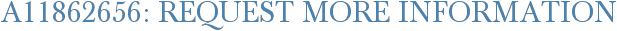 A11862656: Request More Information