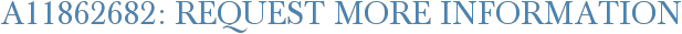A11862682: Request More Information