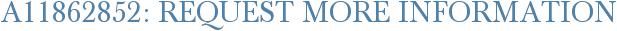 A11862852: Request More Information