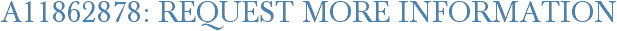 A11862878: Request More Information