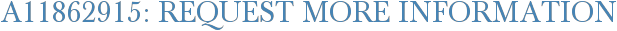 A11862915: Request More Information
