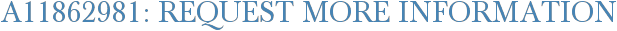 A11862981: Request More Information