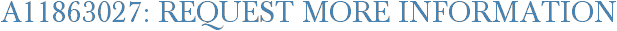 A11863027: Request More Information