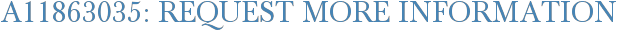 A11863035: Request More Information