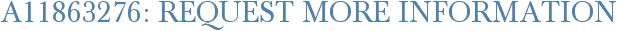 A11863276: Request More Information