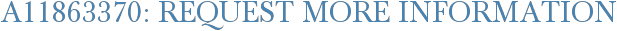 A11863370: Request More Information