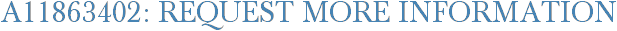 A11863402: Request More Information