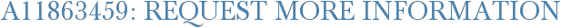 A11863459: Request More Information