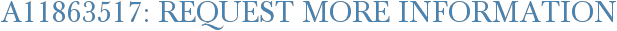 A11863517: Request More Information