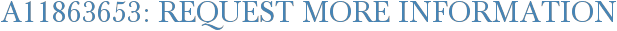 A11863653: Request More Information