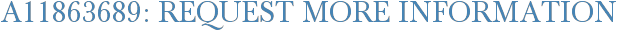 A11863689: Request More Information