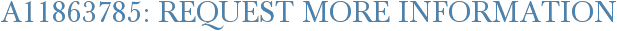 A11863785: Request More Information