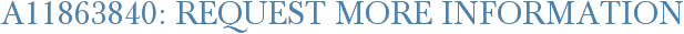 A11863840: Request More Information
