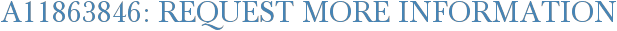 A11863846: Request More Information