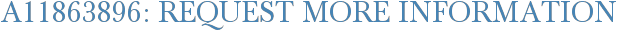A11863896: Request More Information