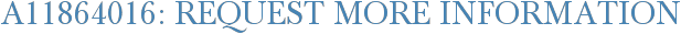 A11864016: Request More Information