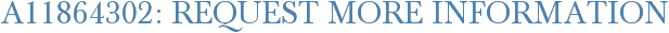 A11864302: Request More Information