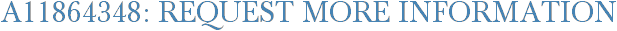 A11864348: Request More Information